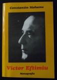 Constantin Mohanu - Victor Eftimiu - monografie (pref. Gelcu Maksutovici)