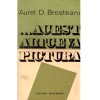 Aurel D. Brosteanu - ...Acest altceva, pictura - 136389