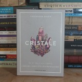 CASSANDRA EASON - CRISTALE : TOT CE TREBUIE SA STII DESPRE VINDECARE , ENERGIE #