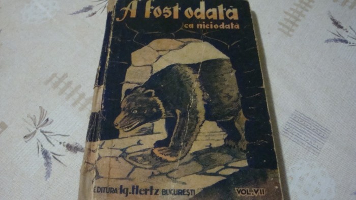 A fost o data ca niciodata - volumul 7 - ed Hertz - interbelica - uzata