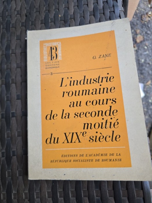 L industrie roumaine au cours de la seconde moiti&eacute; du XIXe si&egrave;cle - G. Zane