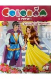 Coloram 16 povesti. Cavaleri si printese