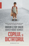 Copilul si dictatorul - Marion Le Roy Dagen, Xavier-Marie Bonnot, 2021