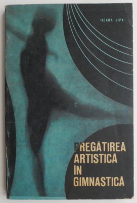 Pregatirea artistica in gimnastica &amp;ndash; Ileana Jipa foto