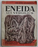 ENEIDA LUI VERGILIUS, REPOVESTITA TINERETULUI de GH. DEM . ANDREESCU , ilustratii de GEORG GOTTWALDT , 1944