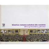 Biserica rom&acirc;no-catolică din Rom&acirc;nia - istorie, spiritualitate și patrimoniu, 2019