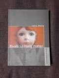 RIVALII LUI HARRY POTTER - IULIU RATIU (CU DEDICATIE)