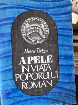 APELE IN VIATA POPORULUI ROMAN - MARCU BOTZAN foto