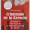 CRIMINALUL DE LA KREMLIN , EXPLOZIVA DEZVALUIRE A TERORII IMPUSE DE PUTIN de JOHN SWEENEY , 2022