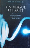 Brian Greene/ Universul elegant Supercorzi dimensiuni ascunse si cautarea teoriei ultime