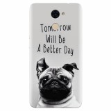 Husa silicon pentru Huawei Nova Lite Plus, Tomorrow Will Be A Better Day Pug