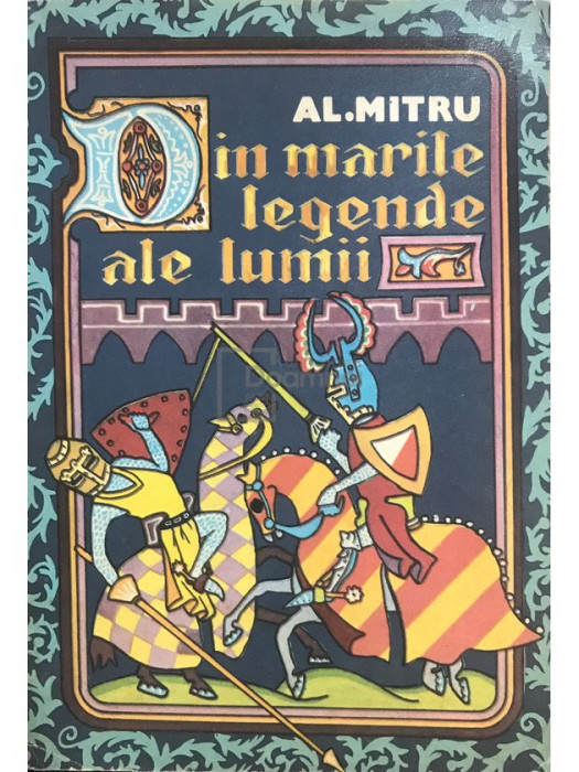 Al. Mitru - Din marile legende ale lumii (editia 1976)