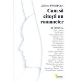 Cum sa citesti un romancier - John Freeman