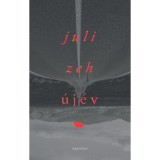 &Uacute;j&eacute;v - Juli Zeh