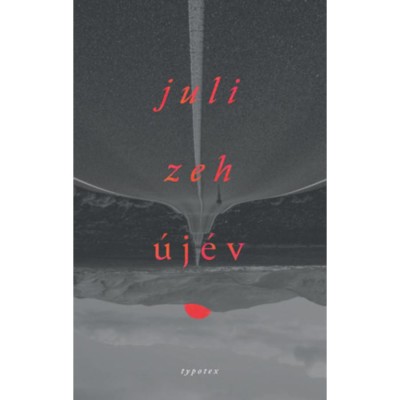 &amp;Uacute;j&amp;eacute;v - Juli Zeh foto