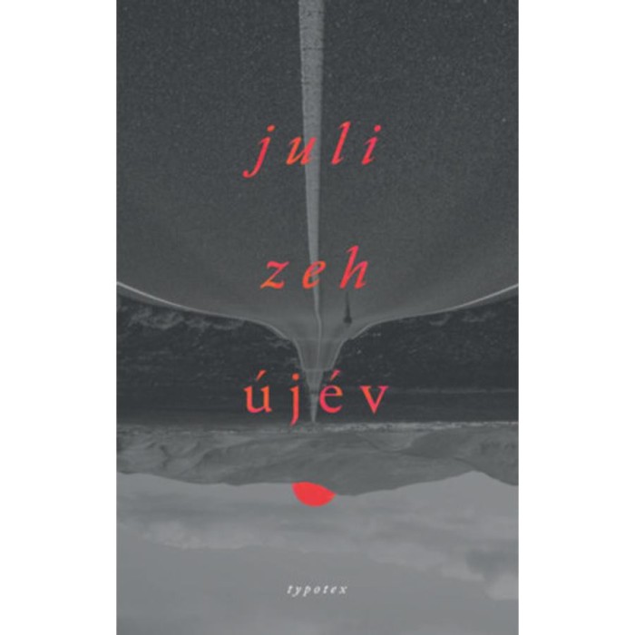 &Uacute;j&eacute;v - Juli Zeh