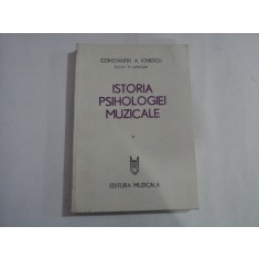 ISTORIA PSIHOLOGIEI MUZICALE - CONSTANTIN A. IONESCU - DOCTOR IN PSIHOLOGIE - VOLUMUL I