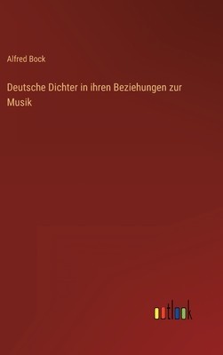 Deutsche Dichter in ihren Beziehungen zur Musik