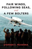 Fair Winds, Following Winds, and a Few Bolters: My Navy Years