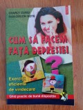 Charly Cungi/Ivan-Druon Note, Cum să facem față depresiei. Exerciții eficiente de vindecare. Ghid practic de bună dispoziție