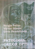 PATOLOGIA CAILOR OPTICE-SERGIU BUIUC, VICTOR DIMOV, LIVIU PENDEFUNDA