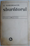 Sburatorul - G. Gheorghita - Carte Beletristica, Literatura Romana