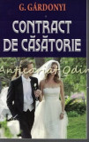 Cumpara ieftin Contract De Casatorie - G. Gardonyi, 2015