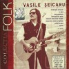 Vasile Șeicaru - Colectia Folk, CD, Electrecord