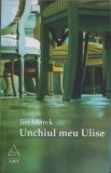 UNCHIUL MEU ULISE-JIRI MAREK-255796