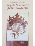 Ludmila Patlanjoglu - Regele Scamator Stefan Iordache (Editia: 2004)