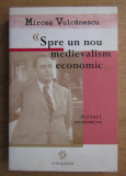 Spre un nou medievalism economic : screieri economice / Mircea Vulcanescu