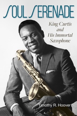 Soul Serenade: King Curtis and His Immortal Saxophonevolume 17 foto