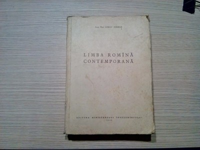 LIMBA ROMINA CONTEMPORANA - Iorgu Iordan - Editura Ministerului Invatamantului, 1956, 830 p. foto