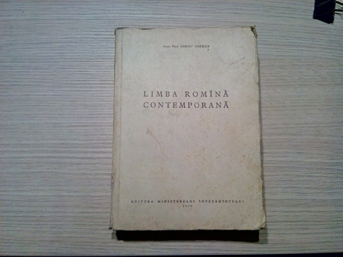 LIMBA ROMANA CONTEMPORANA - Iorgu Iordan - 1956, 830 p.