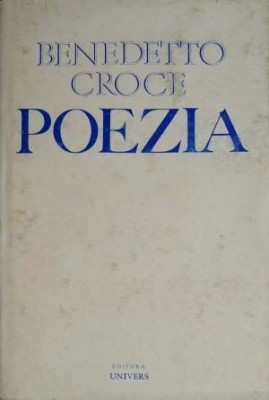 Poezia &amp;ndash; Benedetto Croce foto