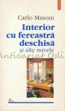 Interior Cu Fereastra Deschisa - Carlo Masoni, Polirom, 1999, Roman, Beletristica, 296 Pagini