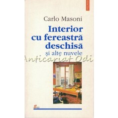 Interior Cu Fereastra Deschisa Si Alte Nuvele - Carlo Masoni