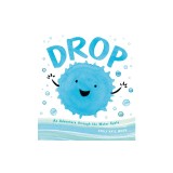 Drop: An Adventure Through the Water Cycle