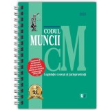 Codul muncii. Legislatie conexa si jurisprudenta 2025. Editie spiralata, tiparita pe hartie alba