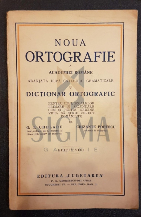 CHELARU G. I. (Profesor) si POPESCU CRIZANTE (Institutor), NOUA ORTOGRAFIE A ACADEMIEI ROMANE, 1939, Bucuresti