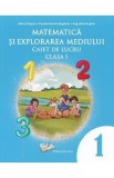 Matematica si explorarea mediului - Clasa 1 - Caiet de lucru - Adina Grigore, Augustina Anghel, Claudia-Daniela Negritoiu