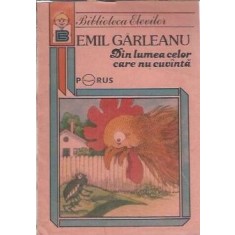 Din lumea celor care nu cuvanta - Emil Girleanu