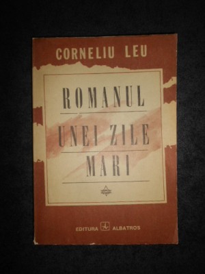 CORNELIU LEU - ROMANUL UNEI ZILE MARI foto