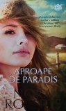 Aproape de paradis - Nora Roberts - Litera, 2020, 255 pagini, format brosata, stare foarte buna - Carti romantice