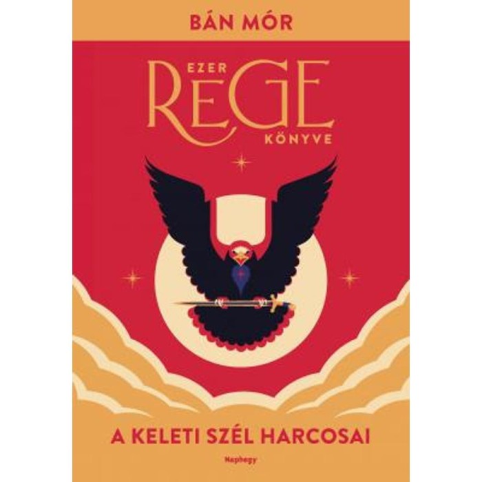A keleti sz&eacute;l harcosai - Ezer rege k&ouml;nyve - B&aacute;n M&oacute;r