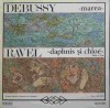 Disc vinil, LP. MAREA (TREI SCHITE SIMFONICE). DAPHNIS SI CHLOE (SUITA A II-A)-CLAUDE DEBUSSY, MAURICE RAVE-271366, Electrecord