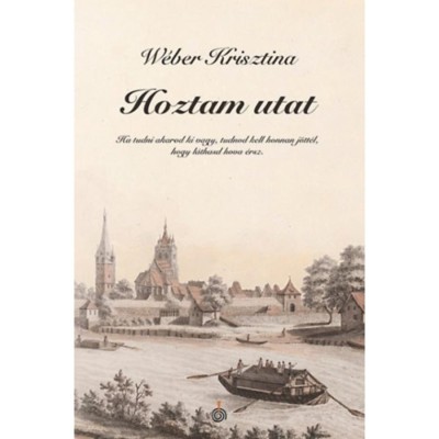 Hoztam utat - W&amp;eacute;ber Krisztina foto