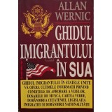 Allan Wernic - Ghidul imigrantului in SUA (Editia: 1997)