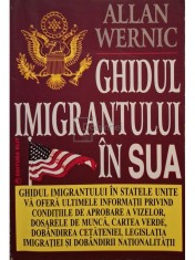 Allan Wernic - Ghidul imigrantului in SUA (Editia: 1997) foto