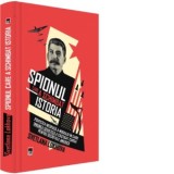 Spionul care a schimbat istoria. Povestea nespusa a modului in care Rusia a castigat cursa pentru secretele Americii - Svetlana Lokhova